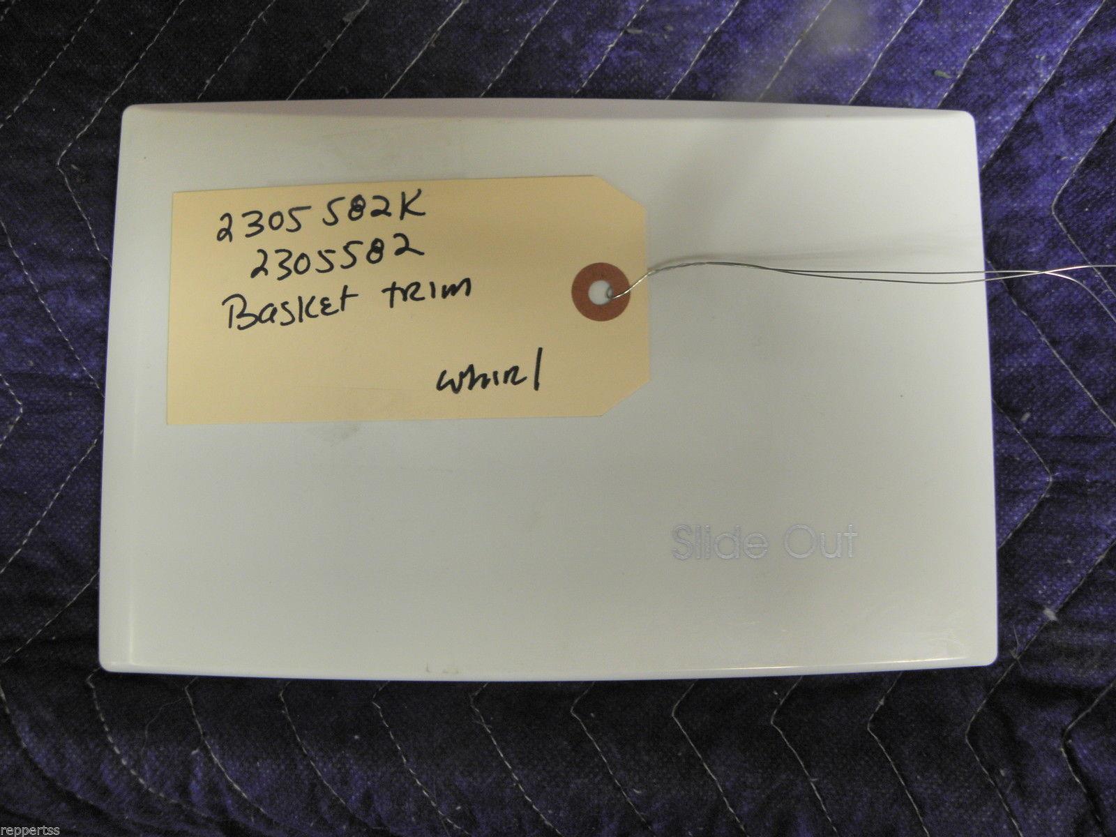 WHIRLPOOL KITCHENAID REF 2305582K 2305582 BASKET TRIM NEW W/O BOX F/S WHIRLPOOL KITCHENAID REF 2305582K 2305582 BASKET TRIM NEW W/O BOX F/S